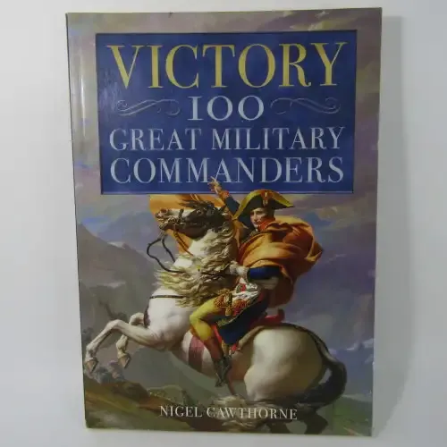 Victory - 100 Great Military Commanders by Nigel Gawthorne