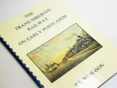 The Trans-Siberian Railway on early postcards paperback booklet - P.E Robinson - as per photo