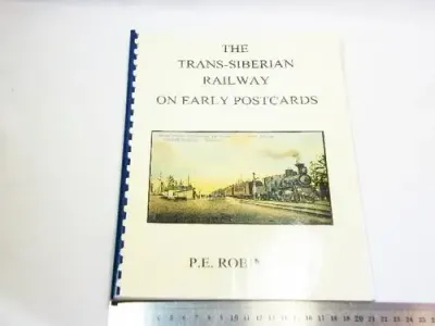 The Trans-Siberian Railway on early postcards paperback booklet - P.E Robinson - as per photo