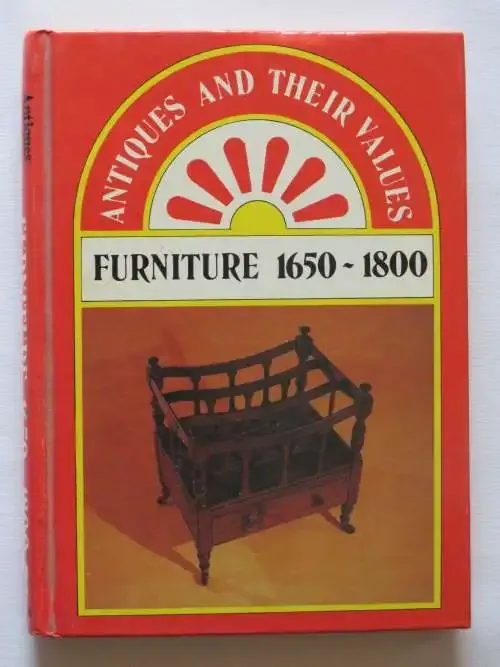 Antiques and their values - Furniture 1650-1800 by Tony Curtis