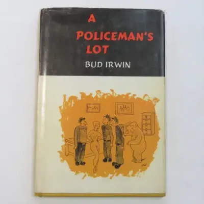 Vintage cartoon book A Policeman`s Lot by Bud Irwin - Issued 1968