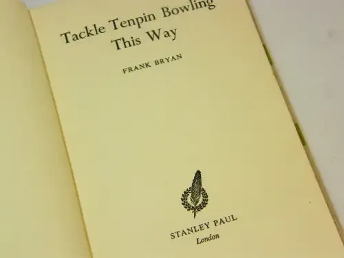 Tackle tenpin bowling this way by Frank Bryan