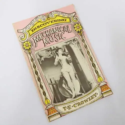 Discovering mechanical music by T.E. Crowley
