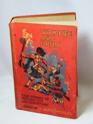 With Fife and drum - True stories of military life and adventure by Alfred H Miles - as per photo
