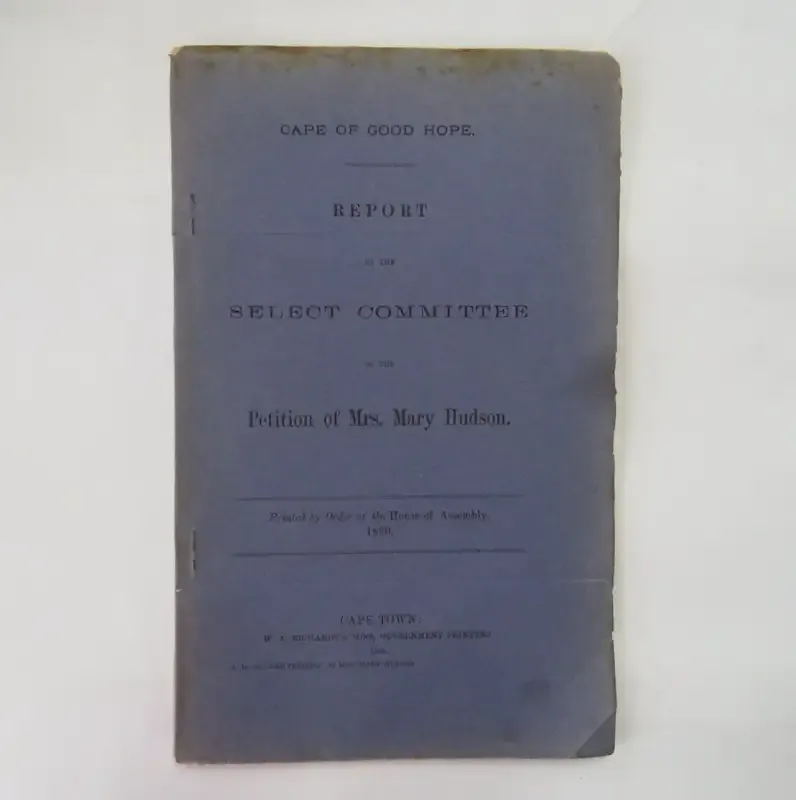 Cape of Good Hope report of the select committee on the petition of Mrs Mary Hudson