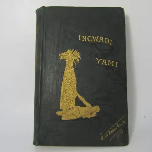 Incwadi Yami or Twenty Years Personal Experience in South Africa by JW Matthews - 1887 edition