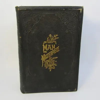Man the Masterpiece 1891 Edition JH Kellogg