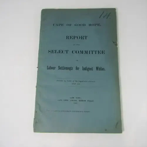 Cape of Good Hope Original Report of the Select Committee on Labour Settlements for Indigent whites