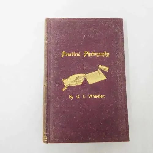 Practical Photography by O.E. Wheeler - very old book