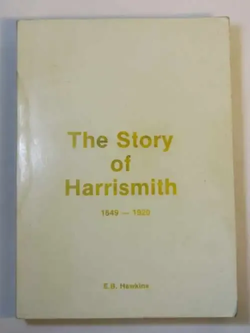 The story of Harrismith 1849-1920 by EB Hawkins - Signed by the author - 1984 Edition