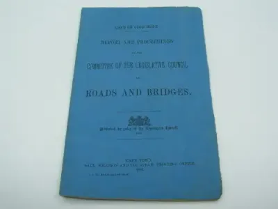 1862 Cape of Good Hope report and proceedings ordered by the Legislative Council on Roads &amp; Bridges