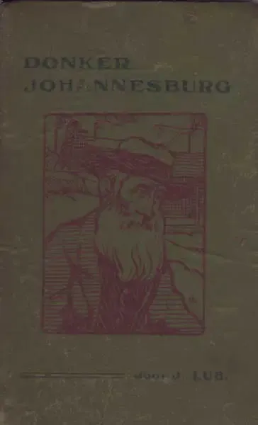 Donker Johannesburg by J. Lub - 1910 Edition - Dutch (Cover loose)