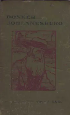 Donker Johannesburg by J. Lub - 1910 Edition - Dutch (Cover loose)
