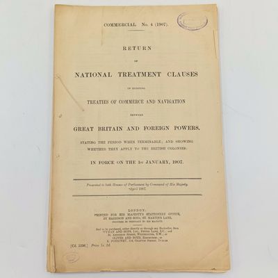 1907 Return of National Treatment Clauses in existing treaties of commerce and navigation between Great Britain and Foreign Powers - original return - no outer cover