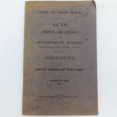 Cape of Good Hope 1903 Acts, proclamations and Government notices relating to irregation and Loans for irrigation and water supply