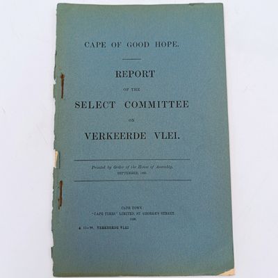 Cape of Good Hope 1899 Report of the Select committee on Verkeerde Vlei (no back cover)