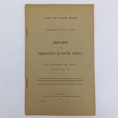Cape of Good Hope 1902 Report upon Irrigation in South Africa by Willcocks presented to both houses of Parliament