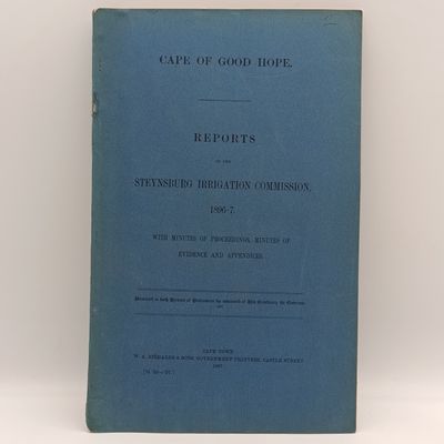 Cape of Good Hope Report of the Steynsburg irrigation commission 1896-7 presented to both houses Parliament with Diagrams and maps
