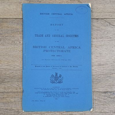 1904 British Central Africa Report on the Trade and general condition of the British Central Africa Protectorate