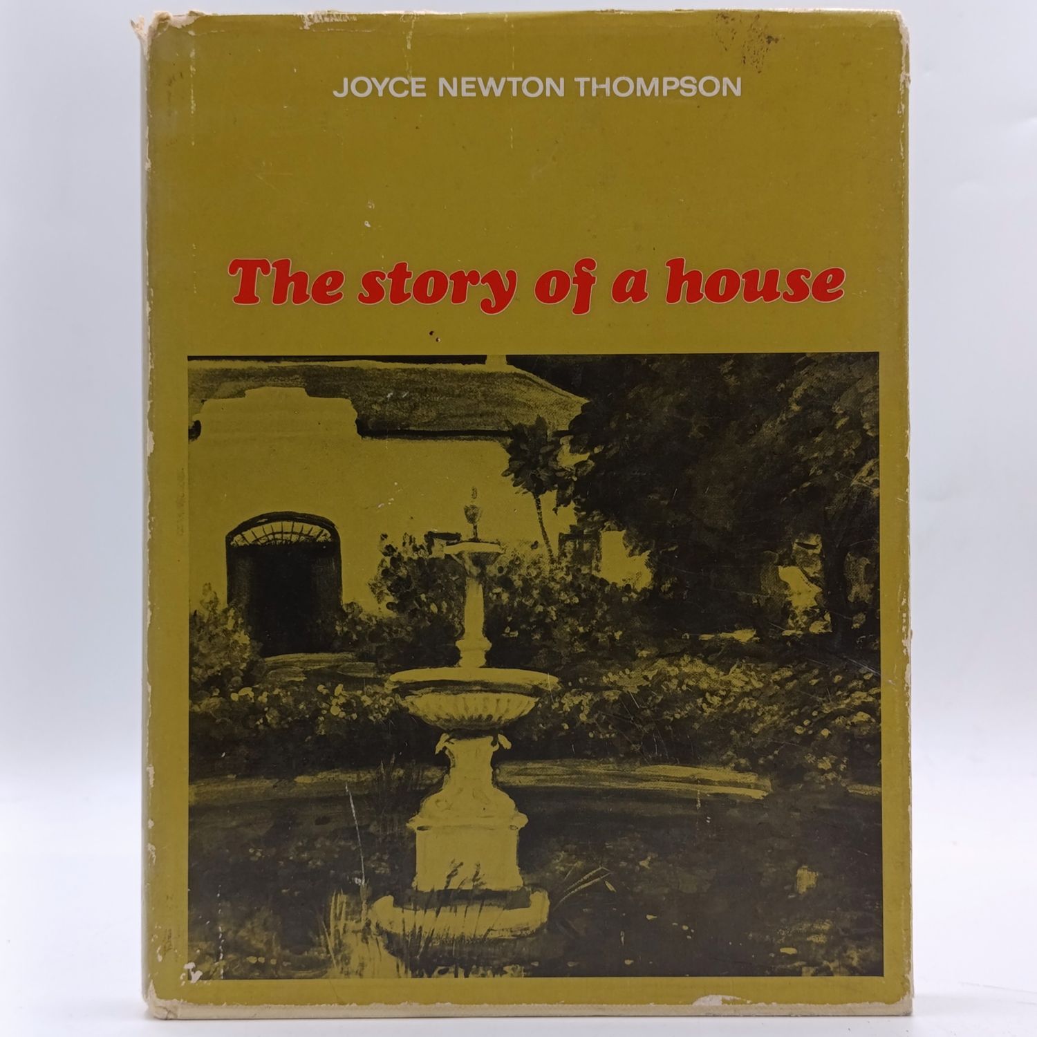 The story of a house by Joyce Newton Thompson - #808 of 1000 copies
