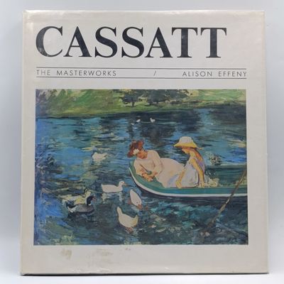 Cassatt - The Masterworks by Alison Effeny