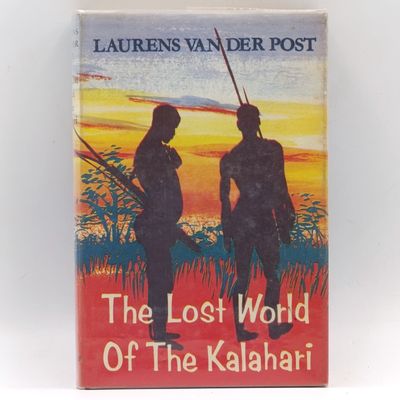 The Lost World of the Kalahari by Laurens van der Post