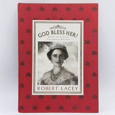 God Bless Her - Queen Elizabeth The Queen Mother by Robert Lacey