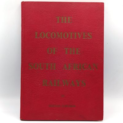 The Locomotives of the South African Railways by Bernanrd Zurnamer - some pages loose