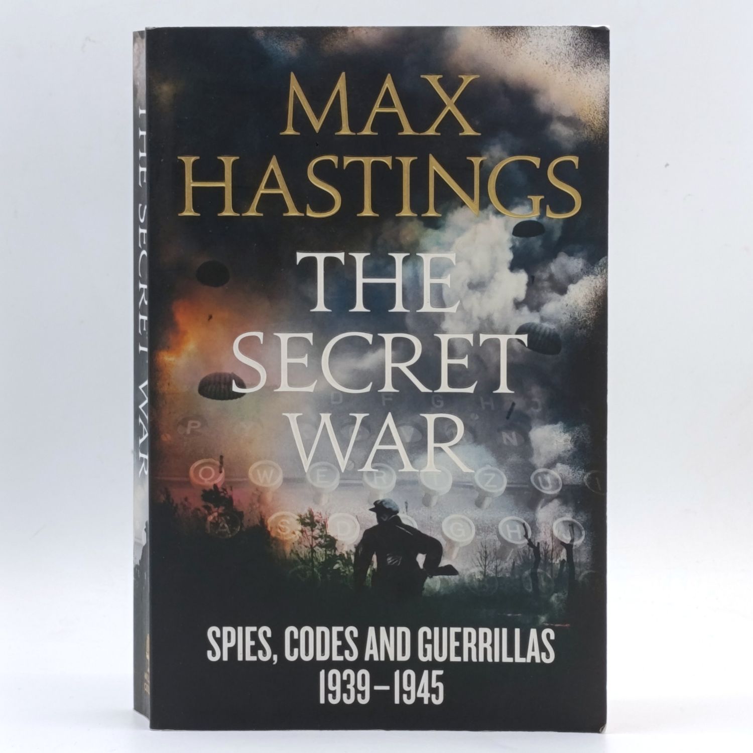 Max Hastings The Secret War - Spies, Codes and Guerillas 1939-1945