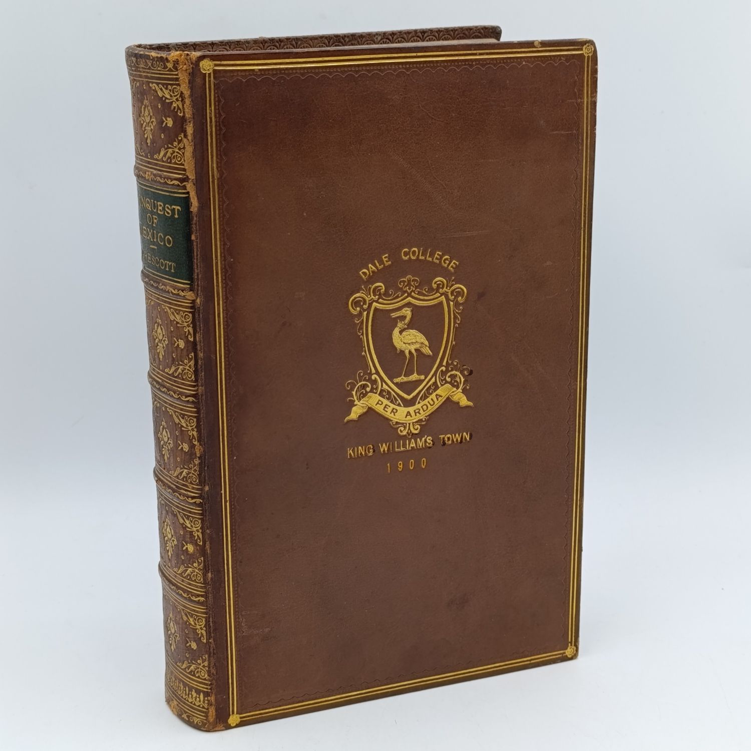 History of the Conquest of Mexico by William H Prescott - presented by Dale College, King Williams town to W Clark 1900