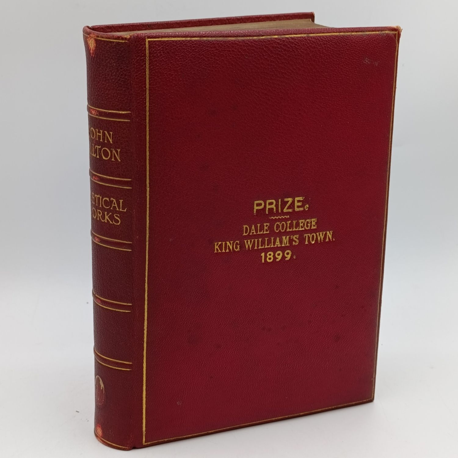 The Poetical works of John Milton - Presented by Dale College , King Williams Town to W. Clarke in 1899