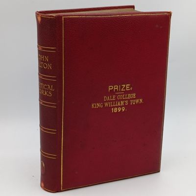 The Poetical works of John Milton - Presented by Dale College , King Williams Town to W. Clarke in 1899