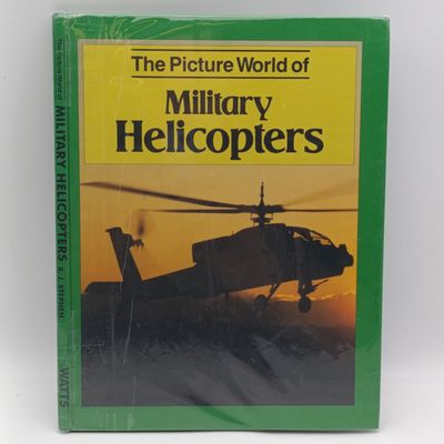 The Picture World of Military Helicopters by R.J Stephen