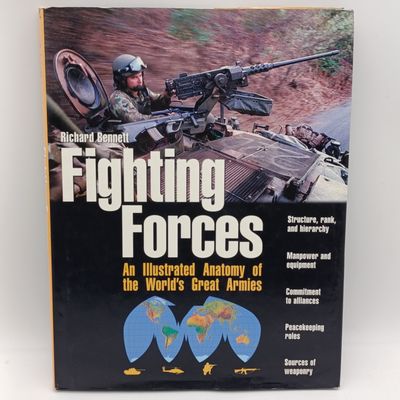 Fighting Forces - An Illustrated Anatomy of the World&#39;s Great Armies