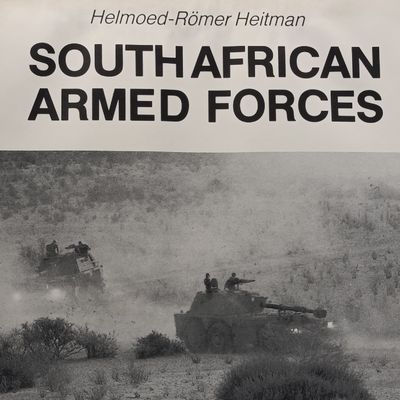 South African Armed Forces by Helmoed-Romer Heitman