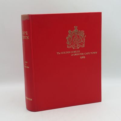 Die Golden Jubilee of Greater Cape Town 1963 - a Record of the mother city from the earliest days to the present