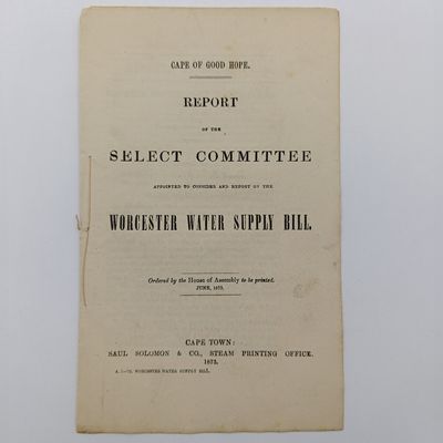 Cape of Good Hope 1873 report of the select committee on the Worcester water supply bill