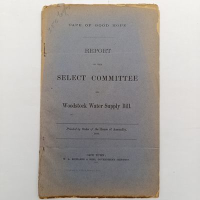 Cape of Good Hope Report of the select committee on Woodstock water supply bill 1889