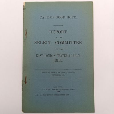 Cape of Good Hope Report of the select committee on the East London water supply bill