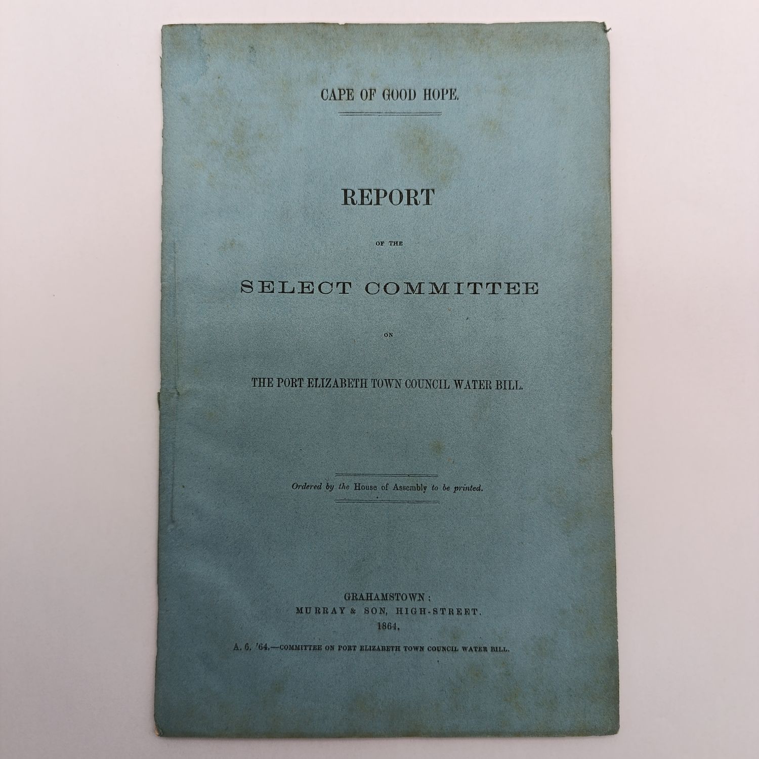 Cape of Good Hope 1864 Report of the select committee on the Port-Elizabeth Town council water bill