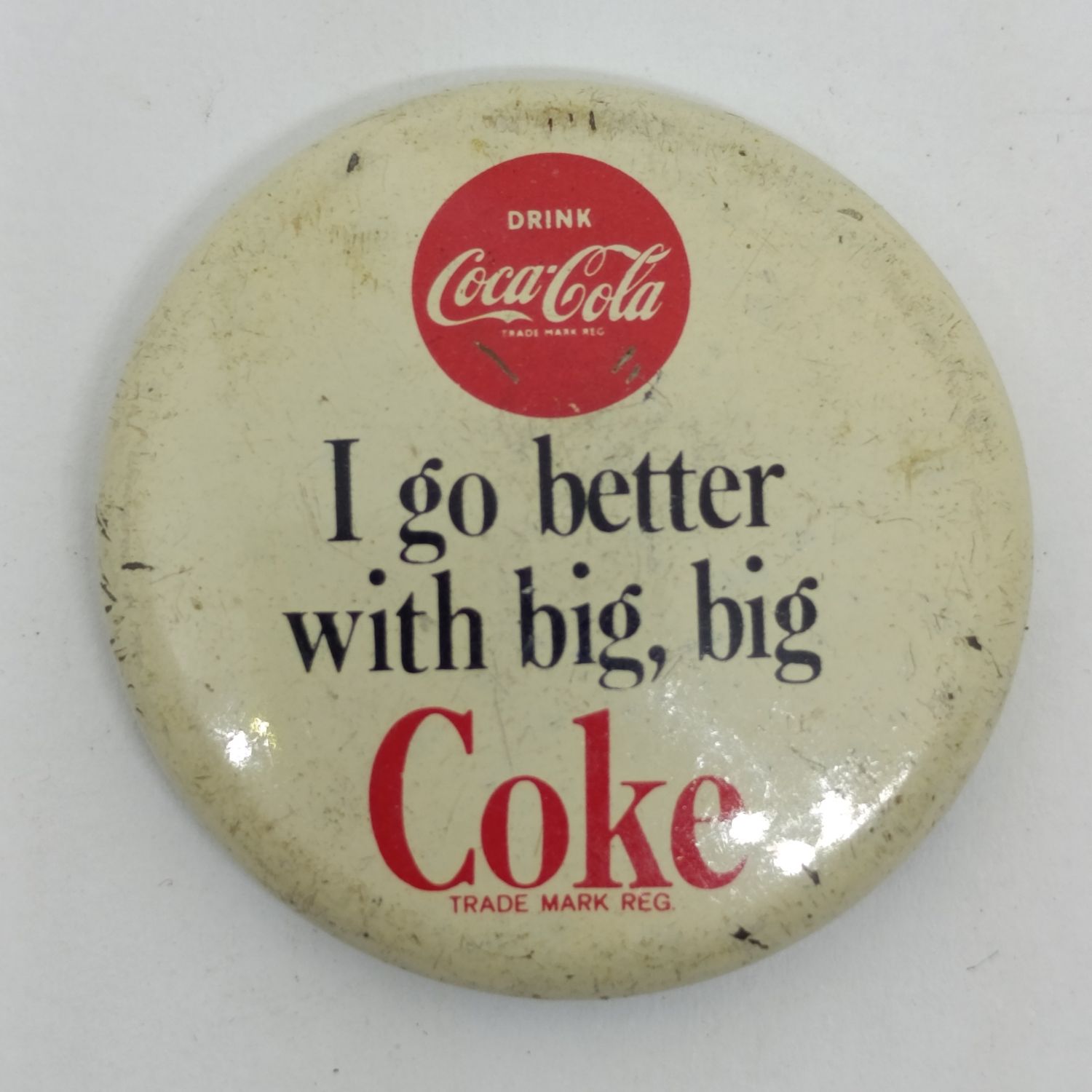 I go better with big big Coke - vintage pin badge
