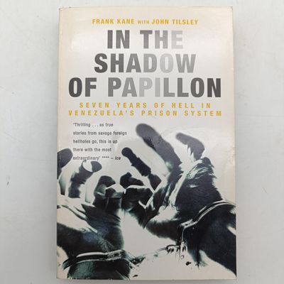 Book In The Shadow Of Papillon - Seven Years Of Hell In Venezuela's Prison System