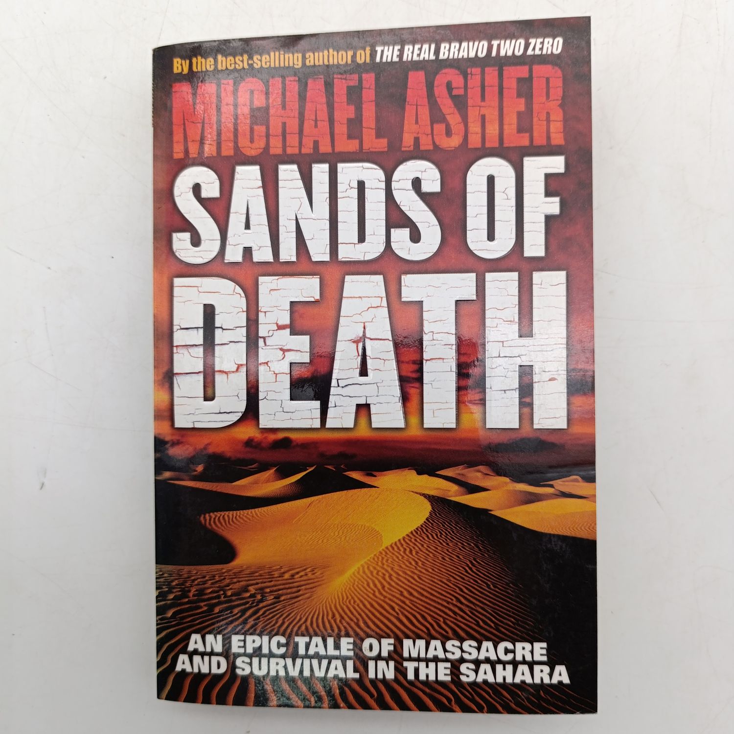 Sands Of Death - An Epic Tale Of Massacre And Survival In The Sahara by Michael Asher