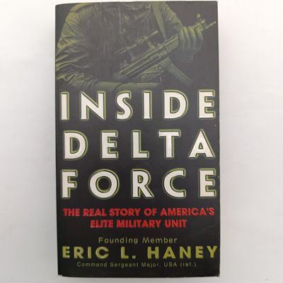 Book Inside Delta Force - The Real Story Of America's Elite Military Unit by Eric L. Haney