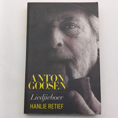 Book Liedjieboer - Die lewe van Anton Goosen soos vertel aan Hanlie Retief by Hanie Retief