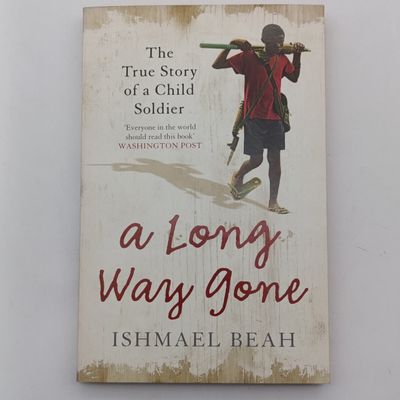 Book A Long Way Gone - The True Story Of A Child Soldier by Ishmael Beah