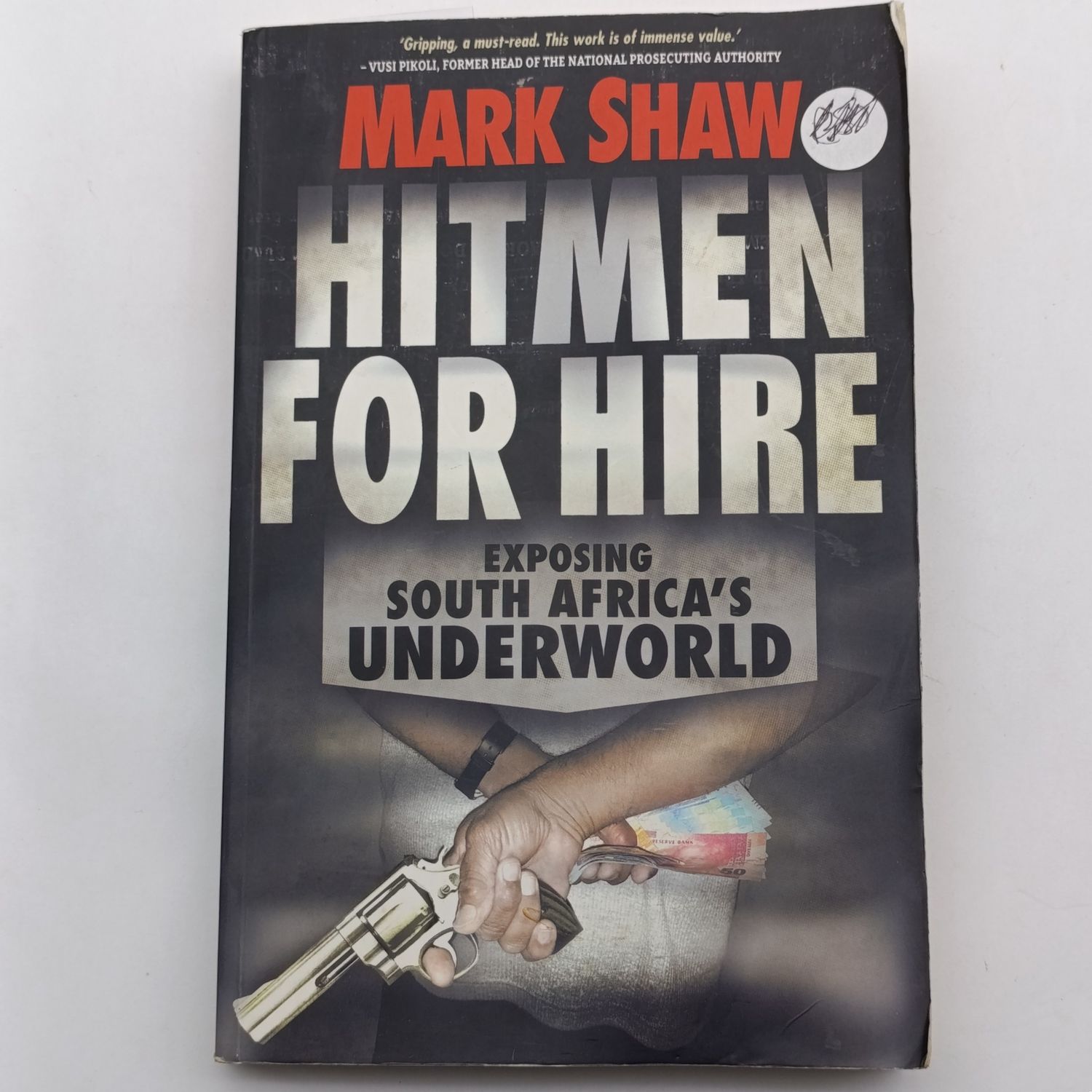 Book Hitmen For Hire - Exposing South Africa's Underworld by Mark Shaw