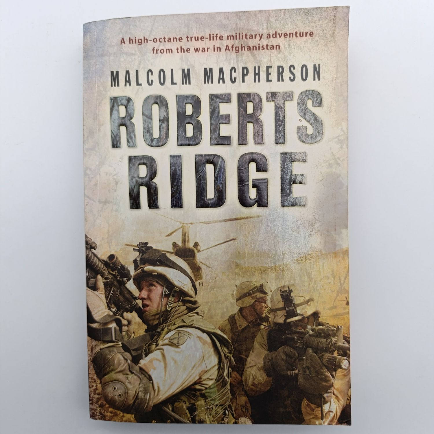 Book Roberts Ridge by Malcolm Macpherson - A High- octane true-life military adventure from the war in Afghanistan