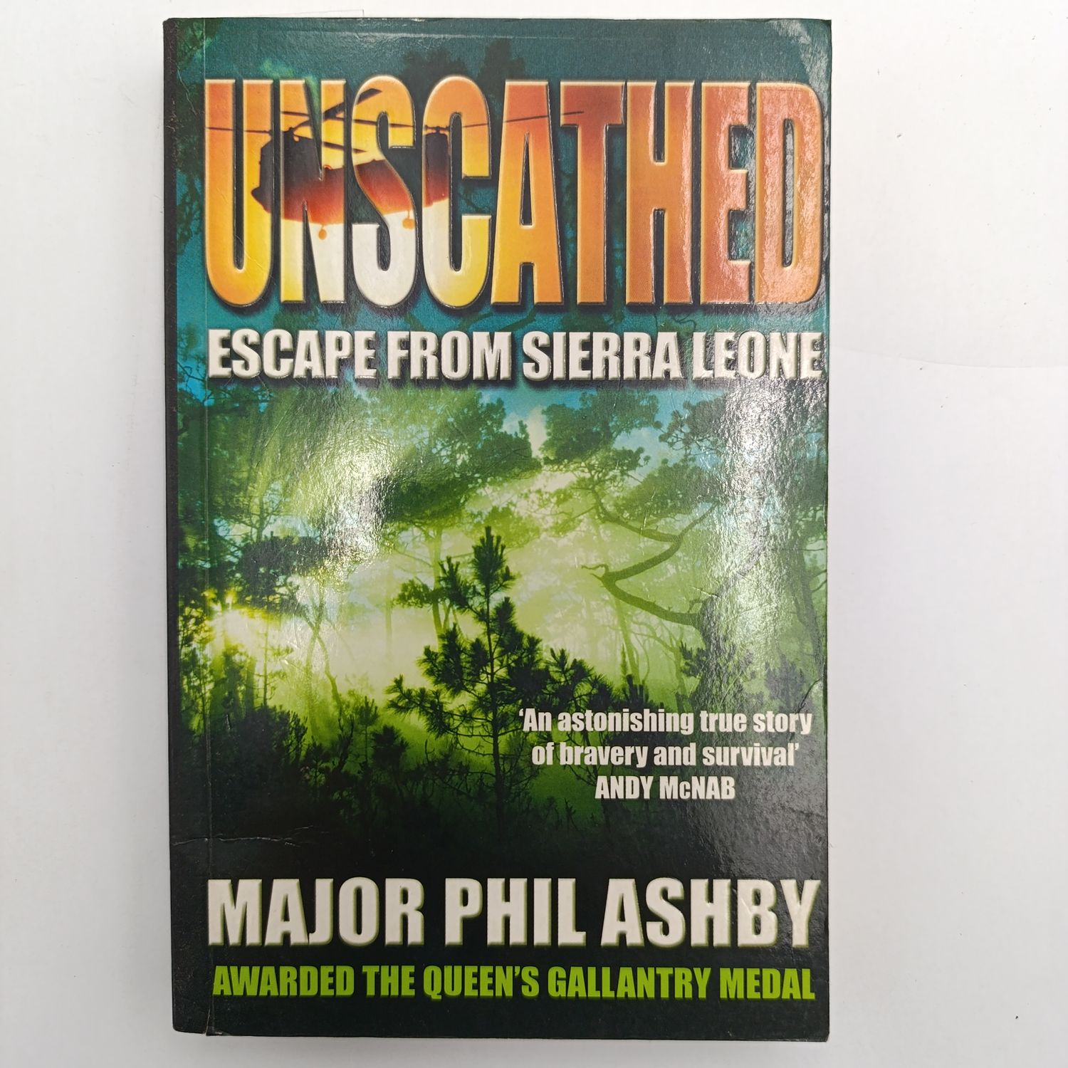 Book Unscathed - Escape From Sierra Leone by Major Phil Ashby