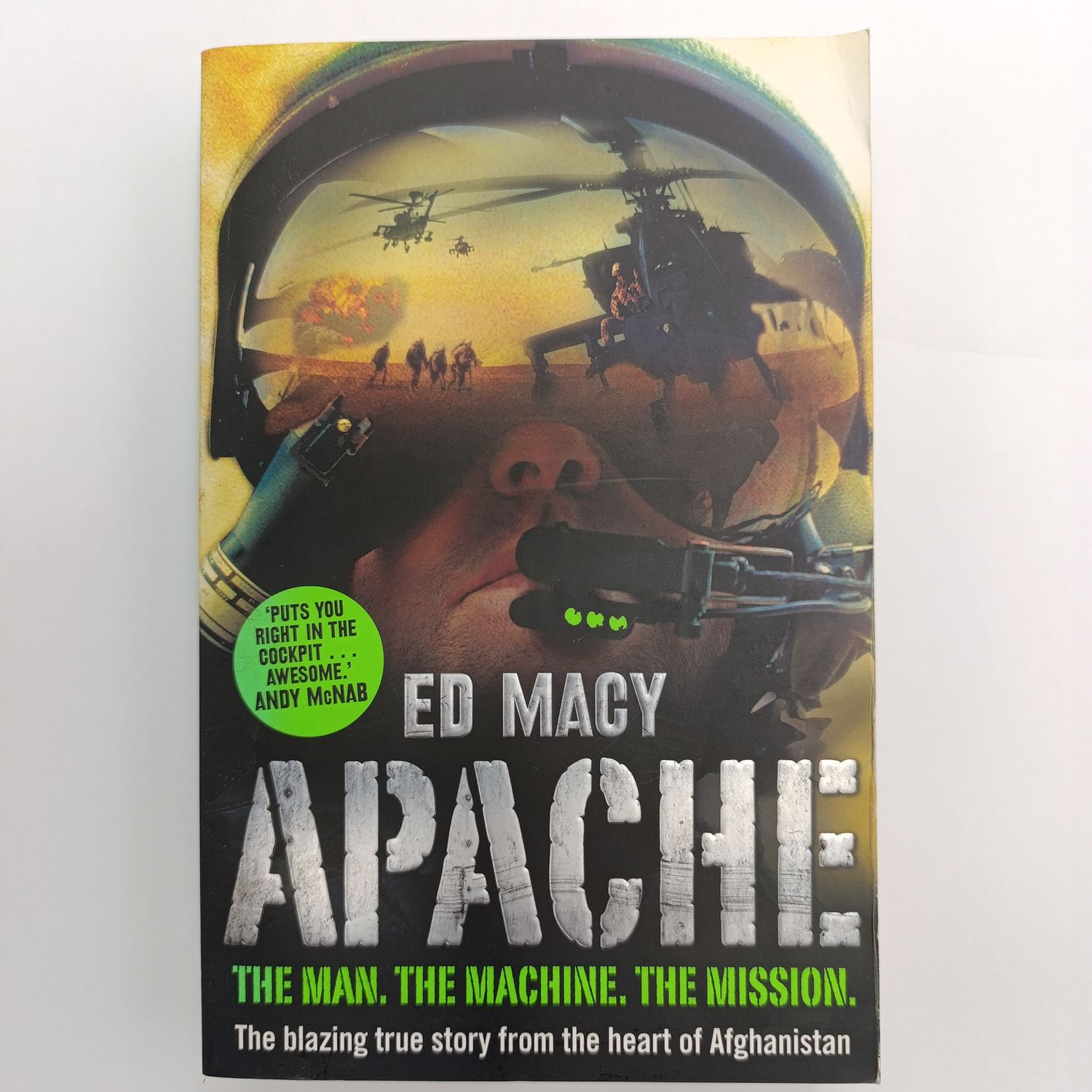 Book Apache By Ed Macy - The man, The Machine , The Mission. The blazing true story from the hart of Afghanistan